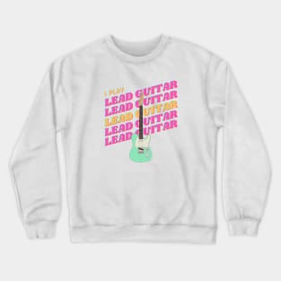 I Play Lead Guitar Surf Green Guitar Crewneck Sweatshirt